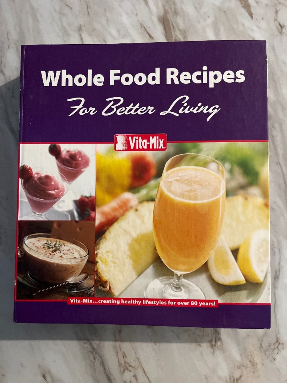 Vita-Mix Whole Foods Recipes For Better Living